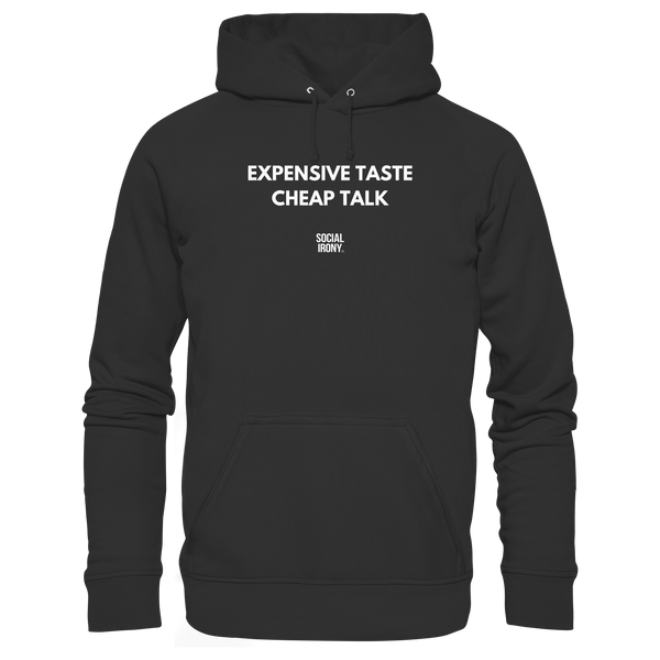 Expensive Taste Cheap Talk - Basic Unisex Hoodie