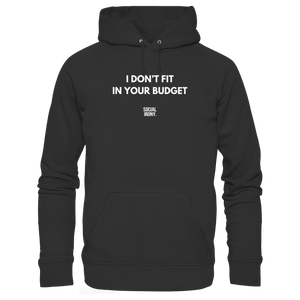 I DON'T FIT IN YOUR BUDGET - Basic Unisex Hoodie
