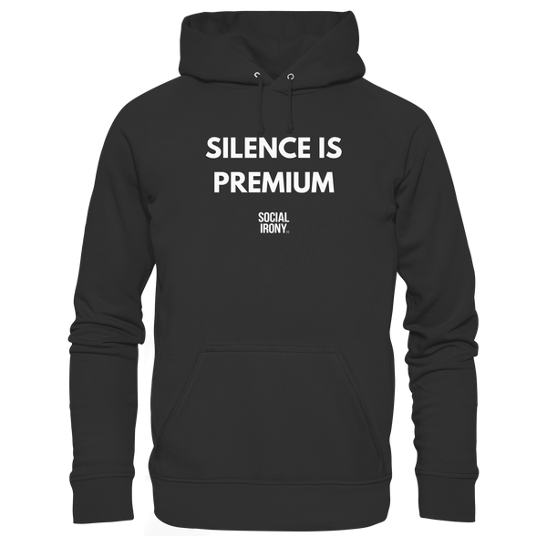 SILENCE IS PREMIUM – Klassischer Unisex-Hoodie
