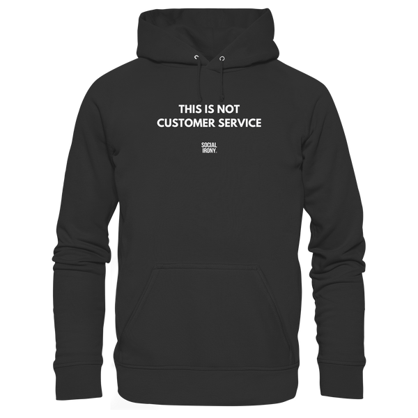 THIS IS NOT CUSTOMER SERVICE - Basic Unisex Hoodie