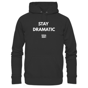 STAY DRAMATIC - Basis Unisex-Hoodie