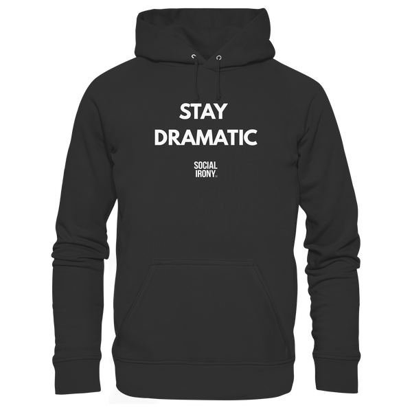 STAY DRAMATIC - Basic Unisex Hoodie