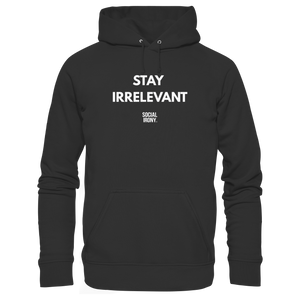 STAY IRRELEVANT - Basic Unisex Hoodie