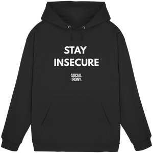 STAY INSECURE - Basic Unisex Hoodie