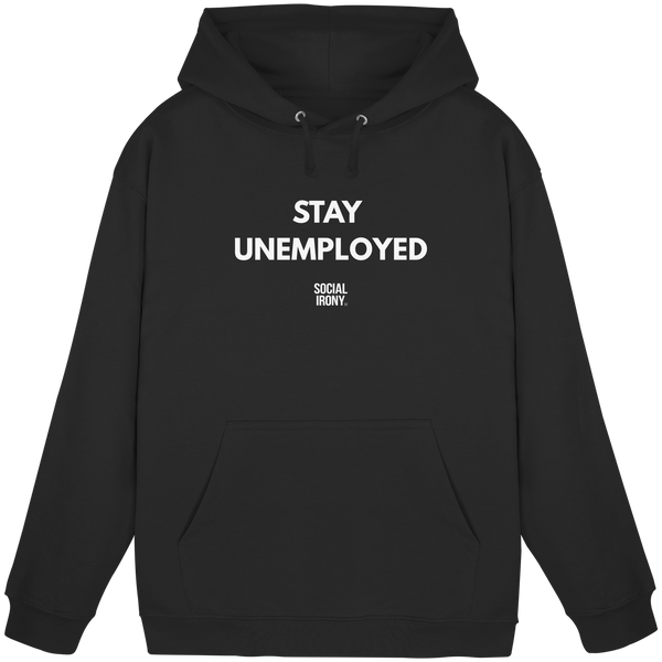 STAY UNEMPLOYED - Basic Unisex Hoodie