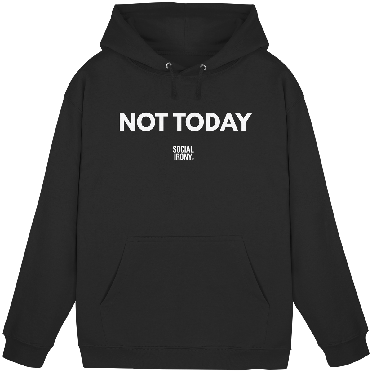 NOT TODAY - Basic Unisex Hoodie