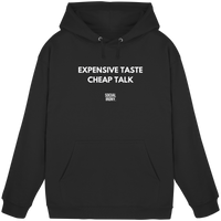 Expensive Taste Cheap Talk - Basic Unisex Hoodie