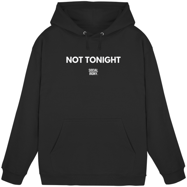 NOT TONIGHT - Basic Unisex Hoodie