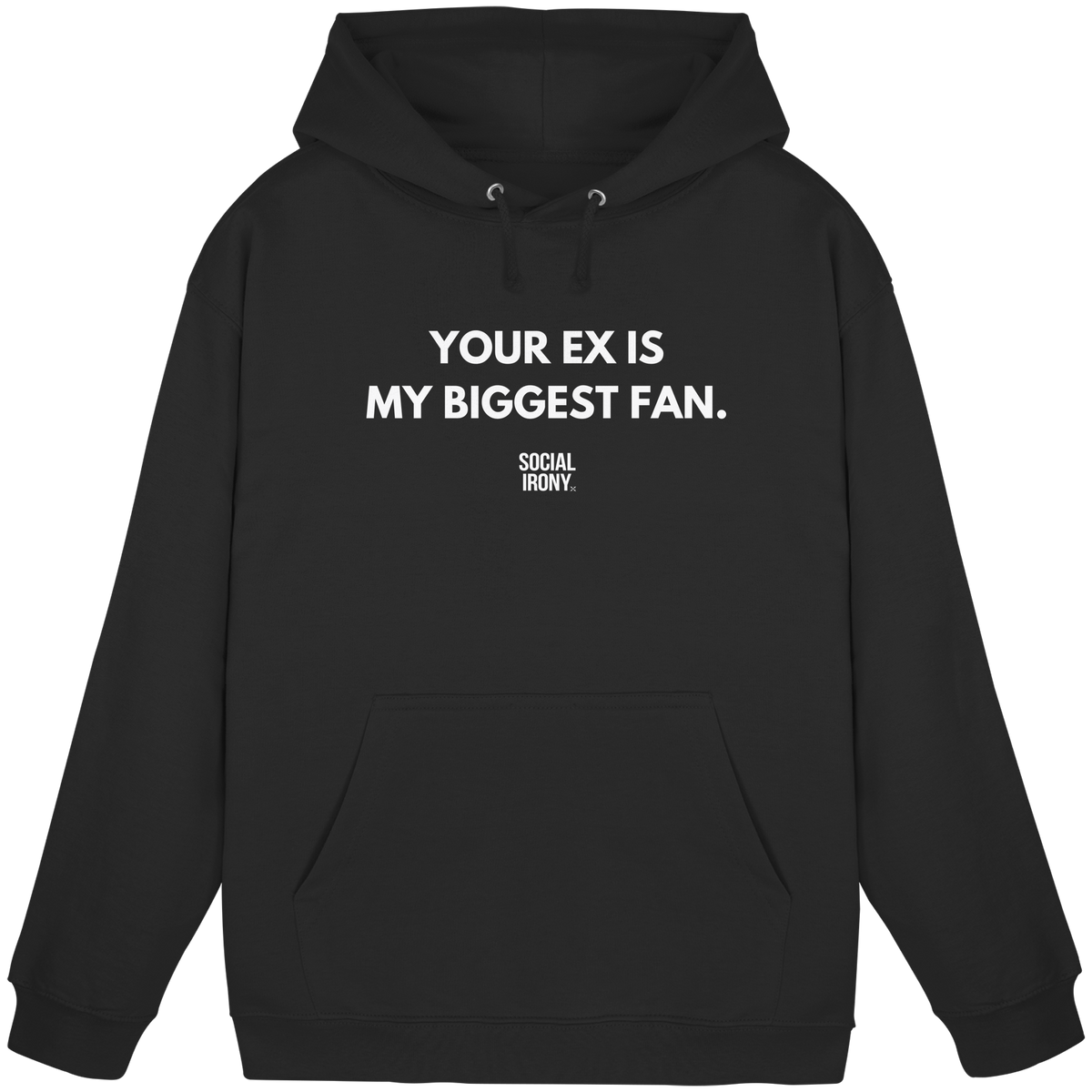 YOUR EX IS MY BIGGEST FAN - Basic Unisex Hoodie