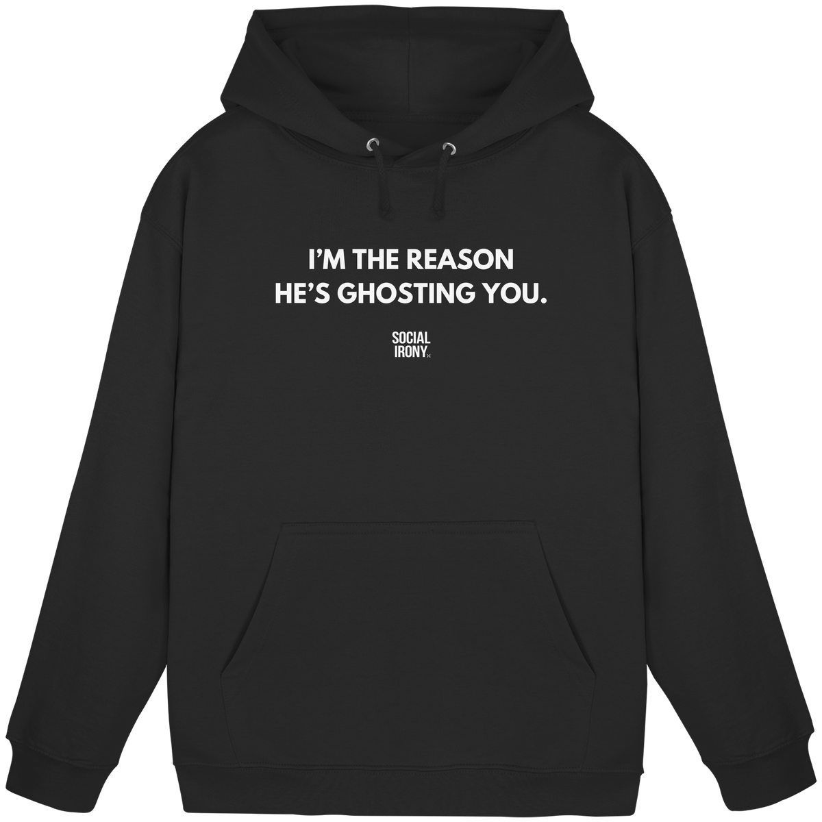 I'M THE REASON HE IS GHOSTING YOU - Basic Unisex Hoodie