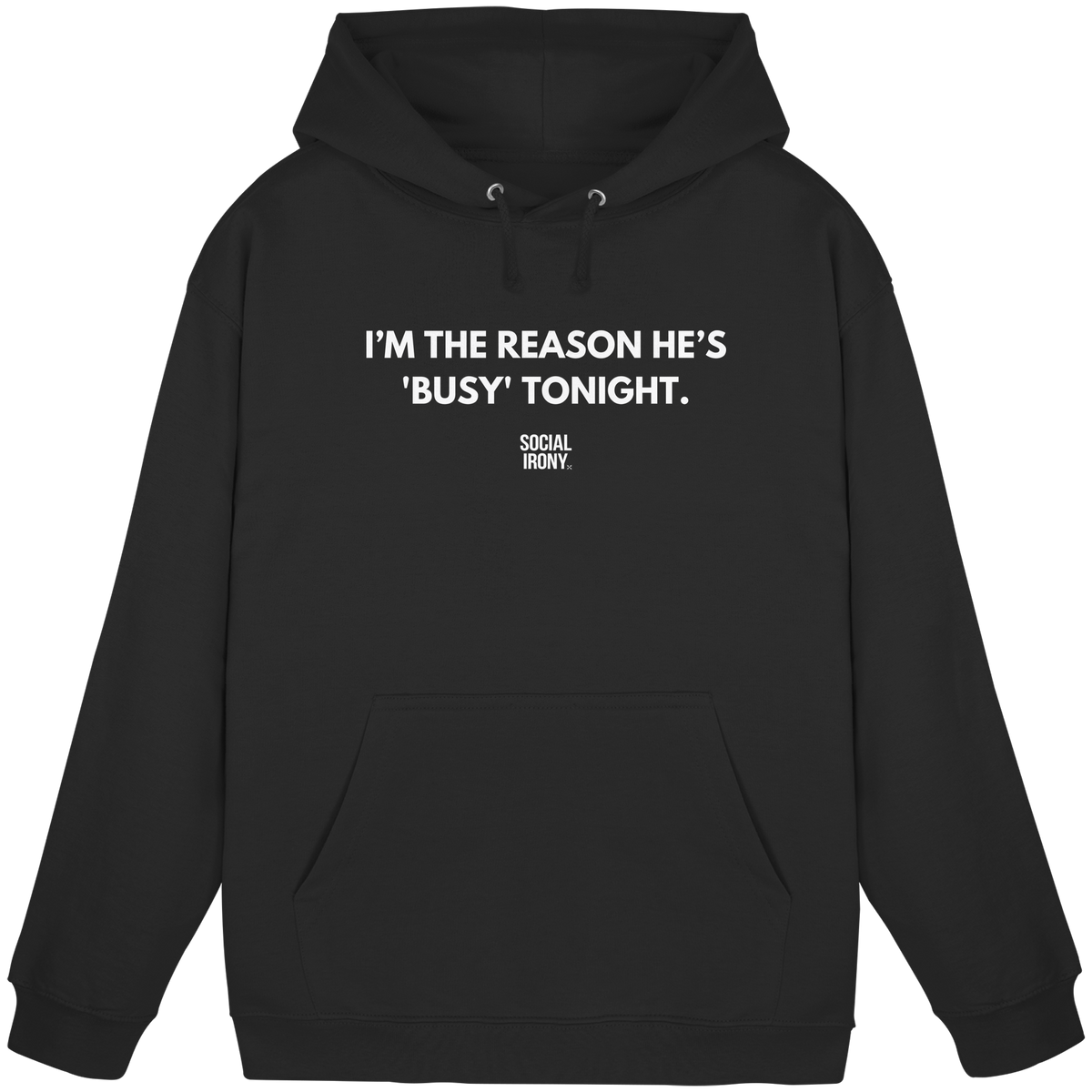 I'M THE REASON HE IS "BUSY" TONIGHT - Basic Unisex Hoodie