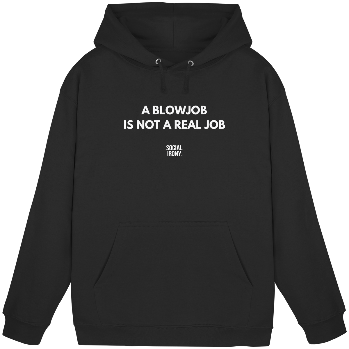 A BLOWJOB IS NOT A REAL JOB - Basic Unisex Hoodie