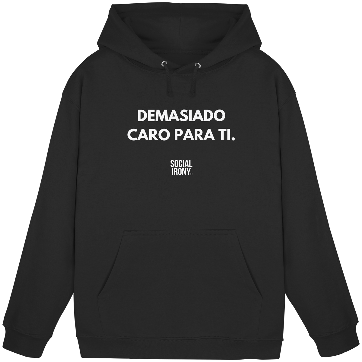 DEMASIADO CARO PARA TI - Basic Unisex Hoodie