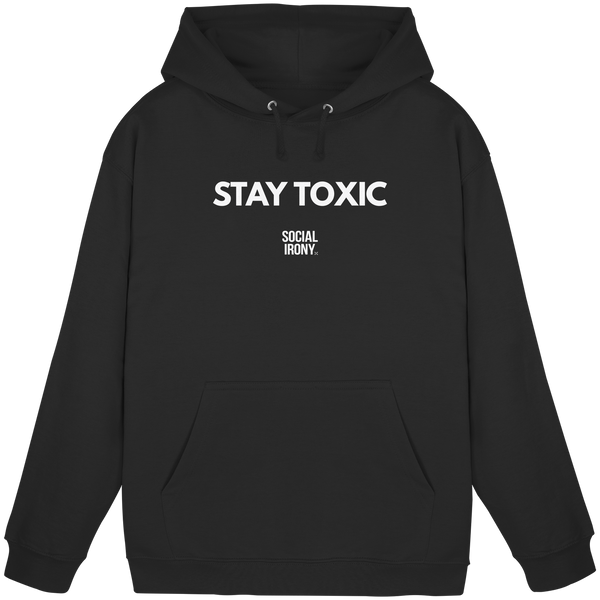 STAY TOXIC - Basic Unisex Hoodie