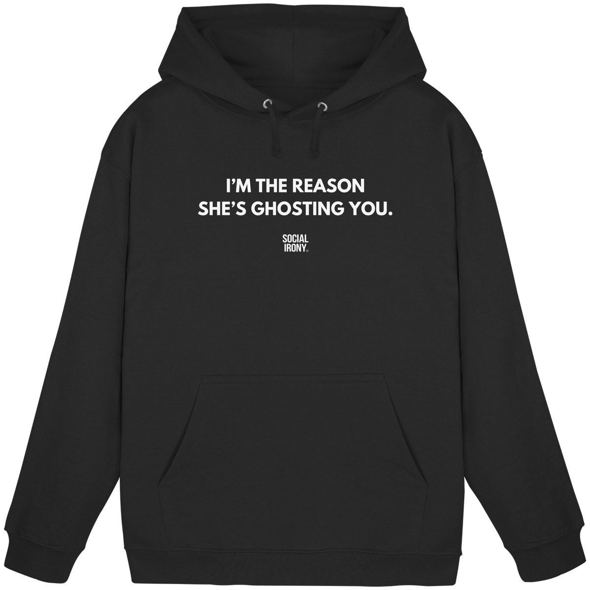 ICH BIN DER GRUND, WARUM SIE DICH GHOSTET – Basic Unisex Hoodie
