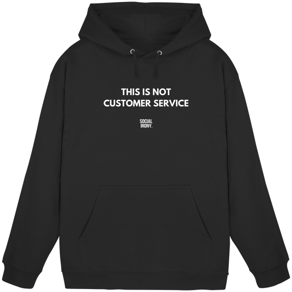 THIS IS NOT CUSTOMER SERVICE - Basic Unisex Hoodie