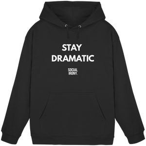 STAY DRAMATIC - Basis Unisex-Hoodie
