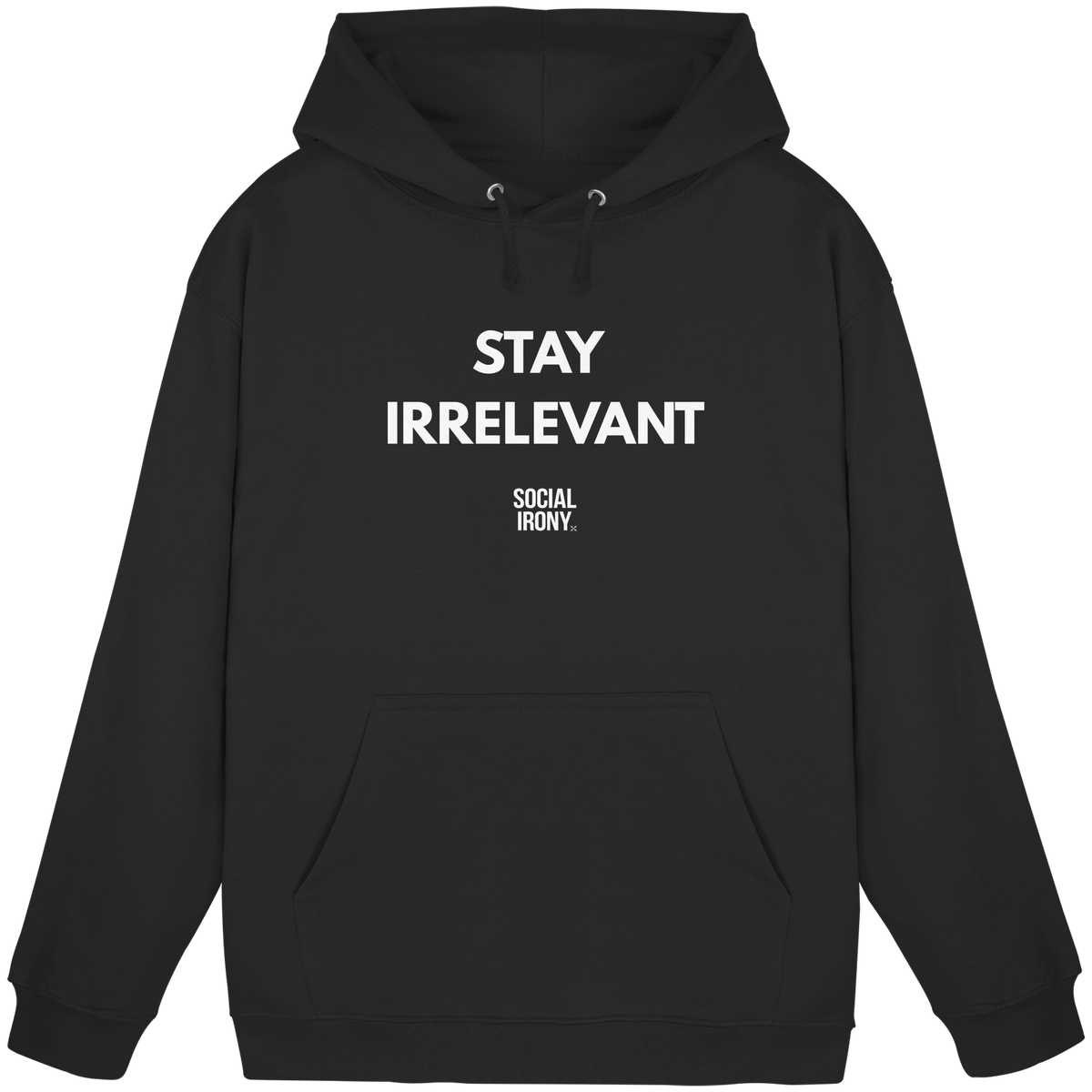 STAY IRRELEVANT - Basic Unisex Hoodie