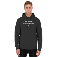 A BLOWJOB IS NOT A REAL JOB - Basic Unisex Hoodie