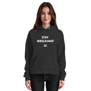 STAY IRRELEVANT - Basic Unisex Hoodie