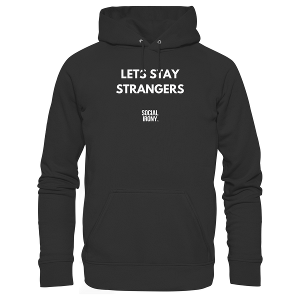 LETS STAY STRANGERS - Organic Basic Hoodie