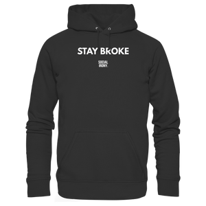 STAY BROKE - Organic Basic Hoodie