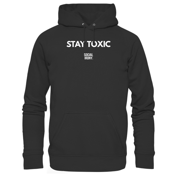STAY TOXIC - Organic Basic Hoodie