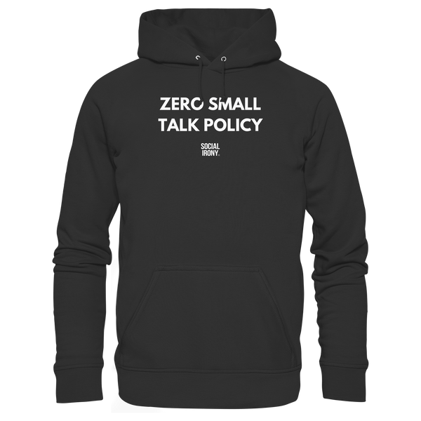 ZERO SMALL TALK POLICY - Organic Basic Hoodie