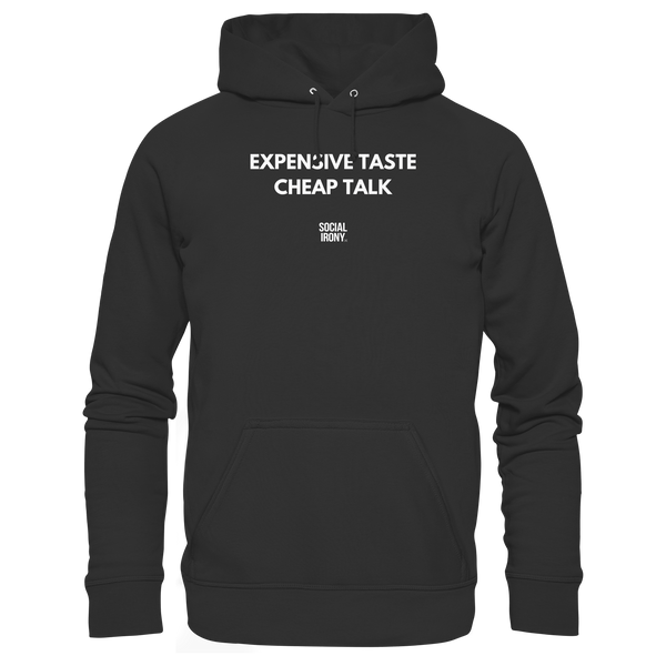 Expensive Taste Cheap Talk- Organic Basic Hoodie