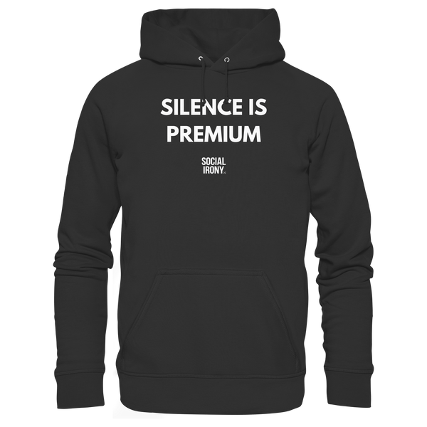 SILENCE IS PREMIUM - Organic Basic Hoodie