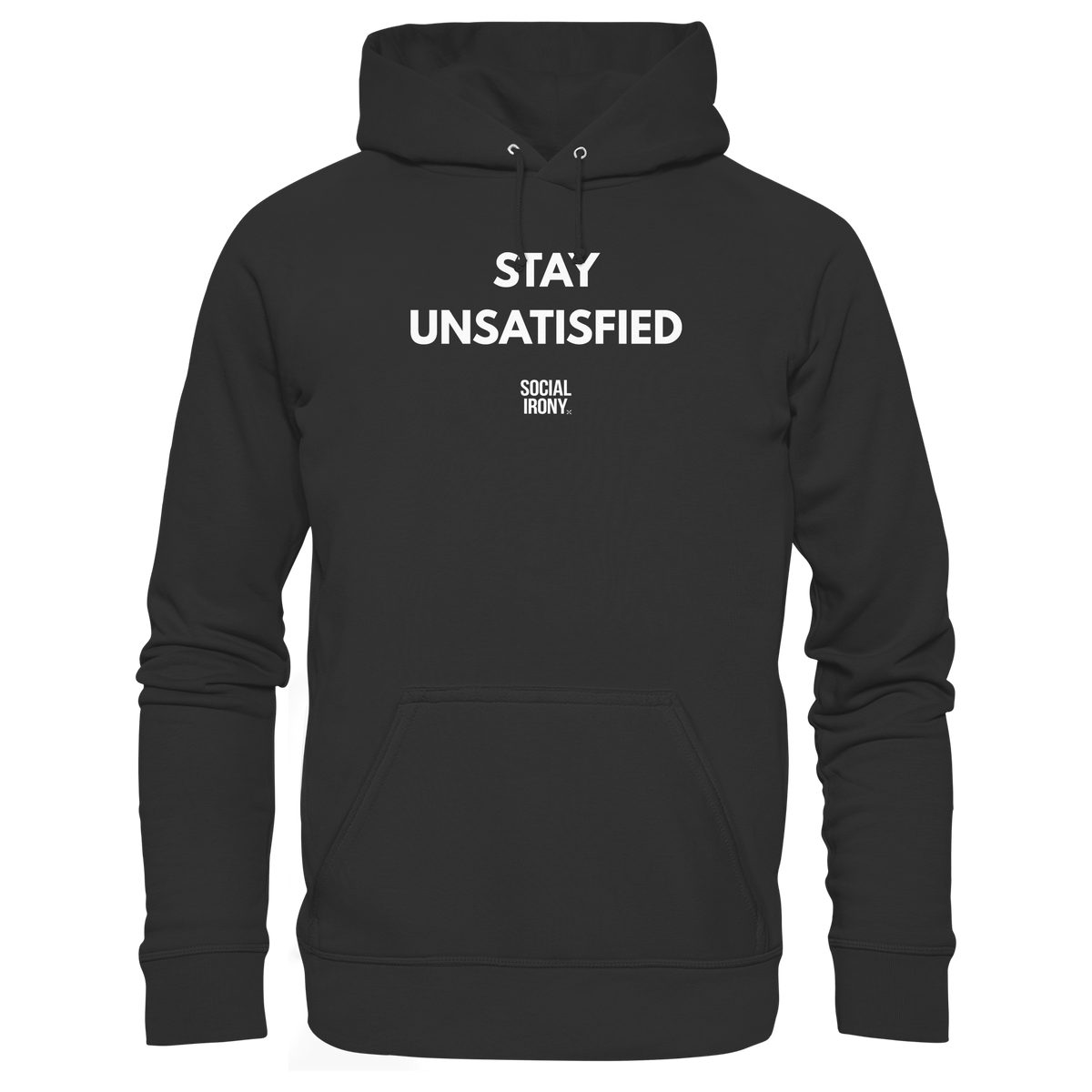 STAY UNSATISFIED - Organic Basic Hoodie