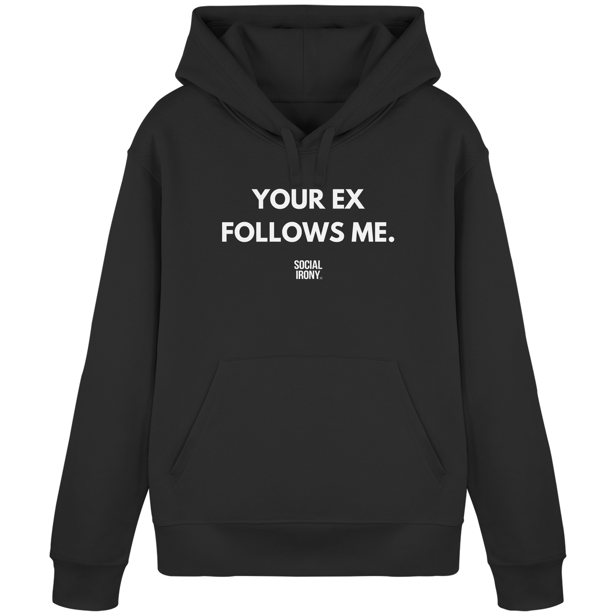 YOUR EX FOLLOWS ME - Organic Basic Hoodie