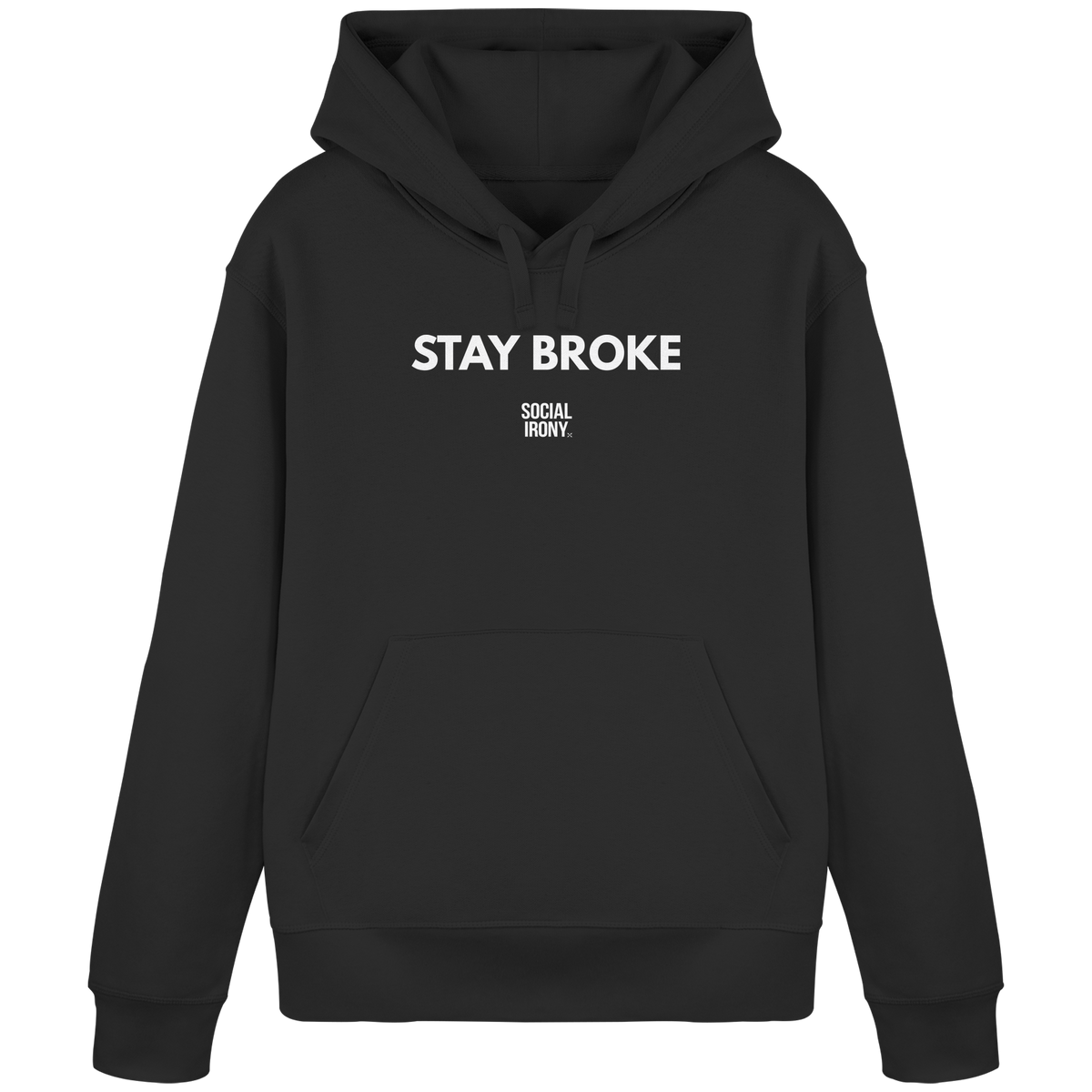 STAY BROKE - Organic Basic Hoodie