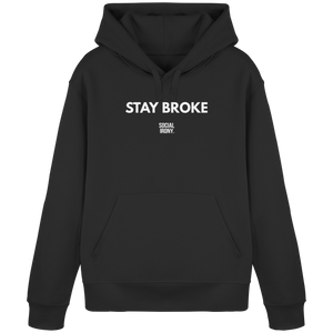 STAY BROKE - Organic Basic Hoodie