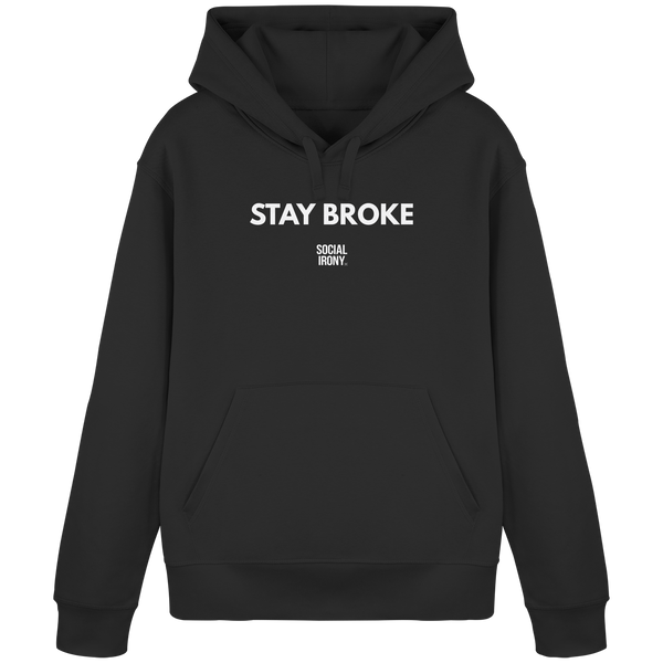 STAY BROKE - Organic Basic Hoodie