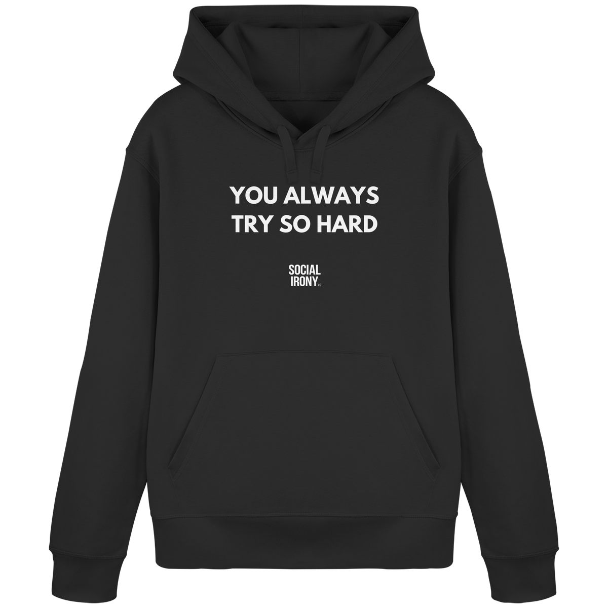 SIEMPRE TE ESFUERZAS TANTO - Sudadera Básica Orgánica