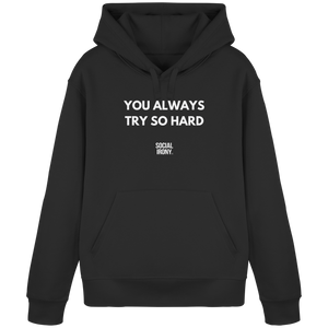 SIEMPRE TE ESFUERZAS TANTO - Sudadera Básica Orgánica