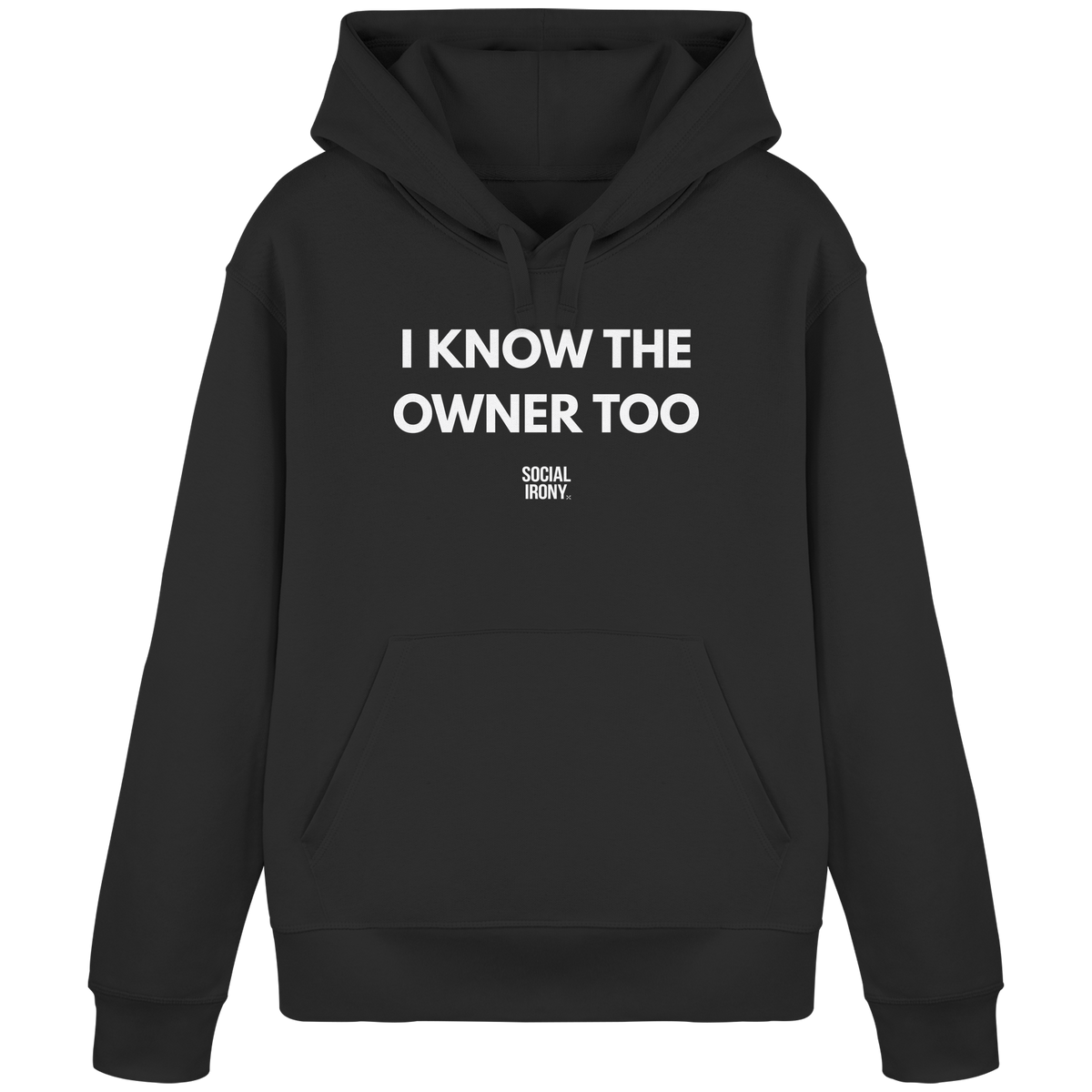 I KNOW THE OWNER TOO. - Organic Basic Hoodie