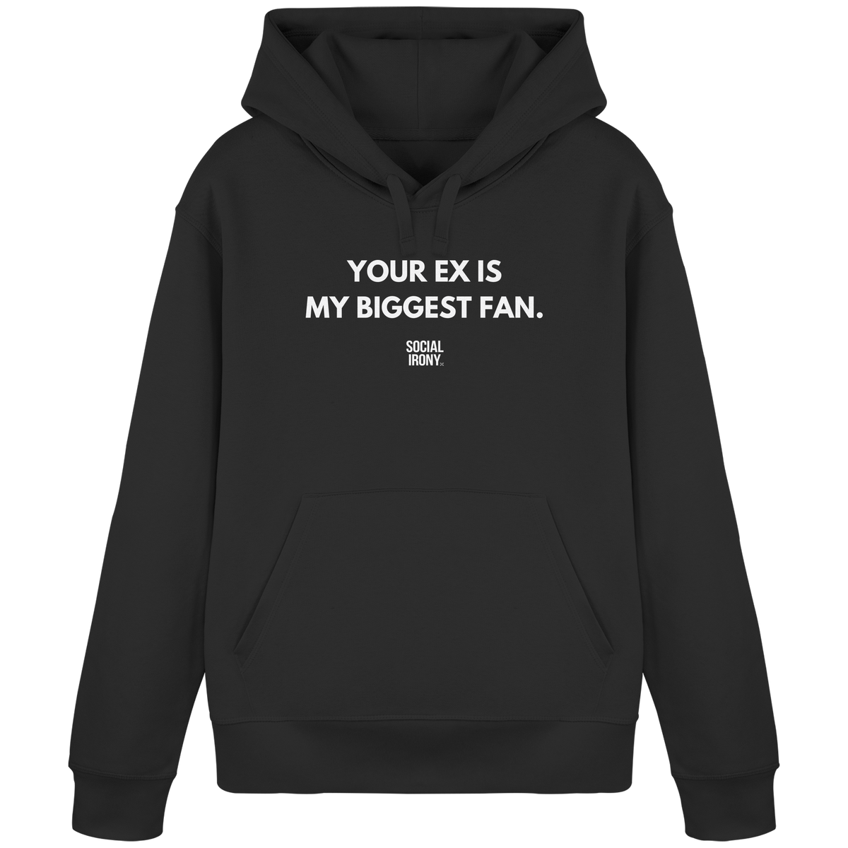 YOUR EX IS MY BIGGEST FAN - Organic Basic Hoodie