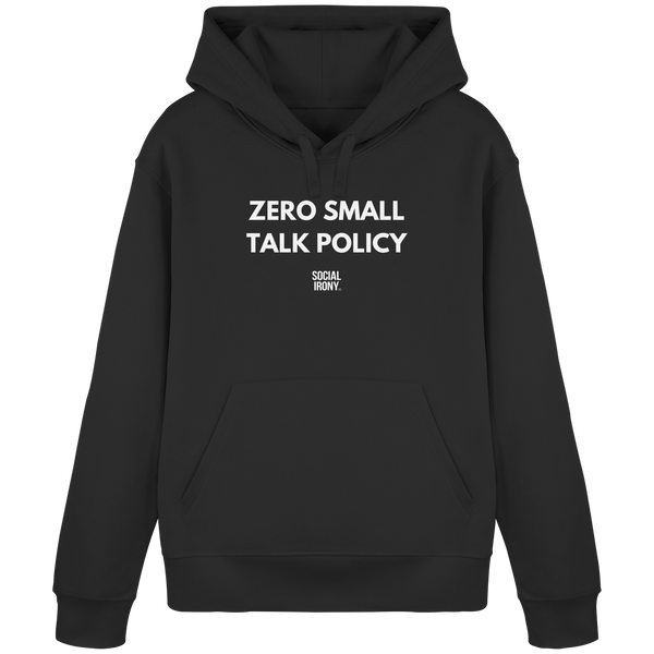 ZERO SMALL TALK POLICY - Organic Basic Hoodie