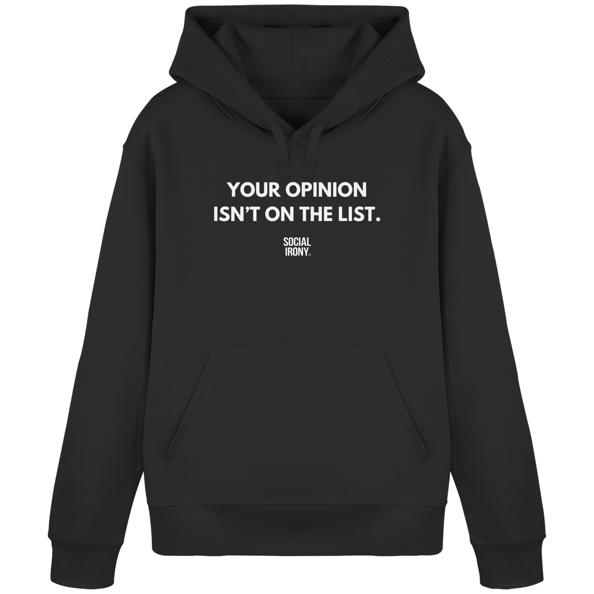 YOUR OPINION ISN'T ON THE LIST - Organic Basic Hoodie