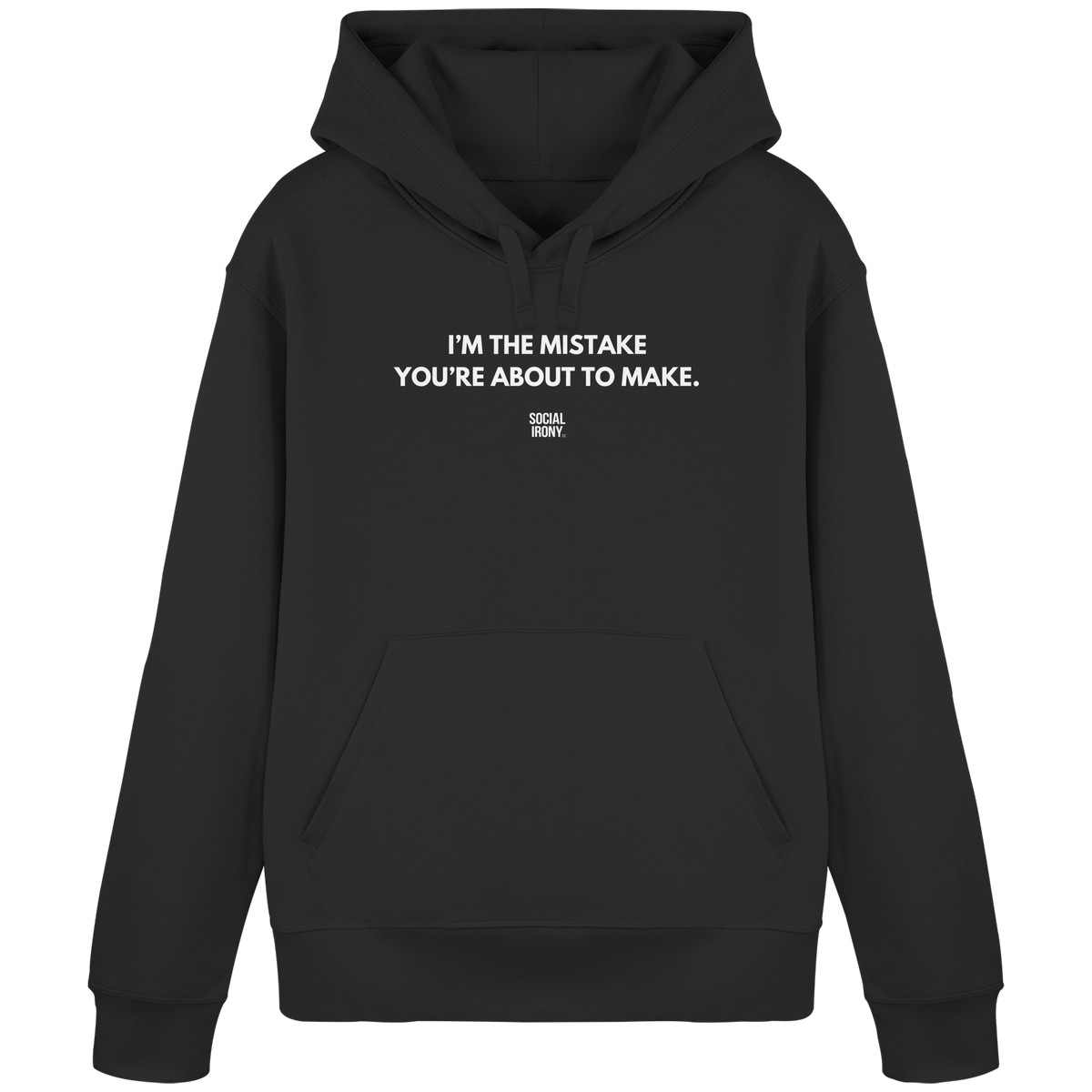 I'M THE MISTAKE YOU'RE ABOUT TO MAKE - Organic Basic Hoodie