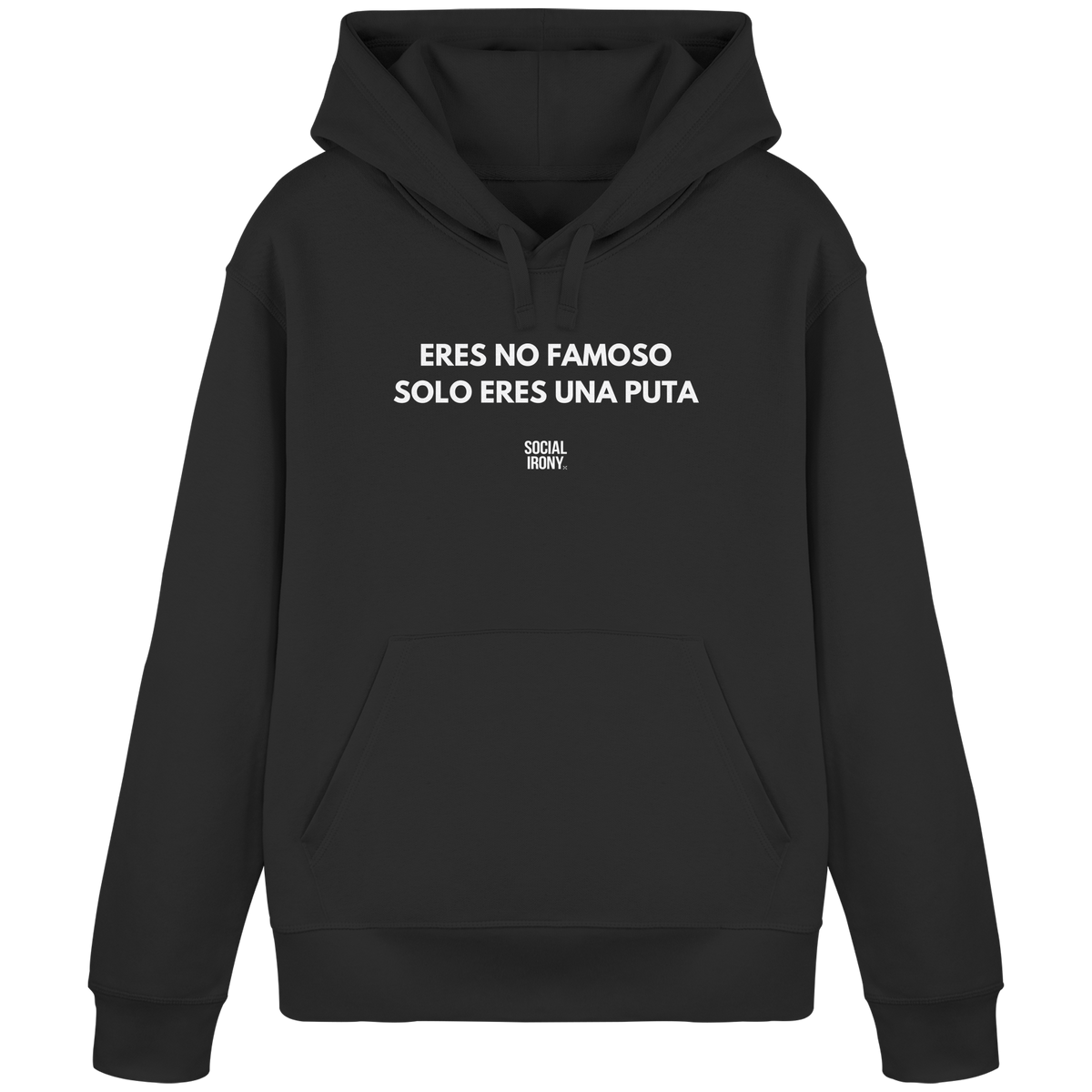 ERES NO FAMOSO SOLO ERES UNA PUTA - Organic Basic Hoodie