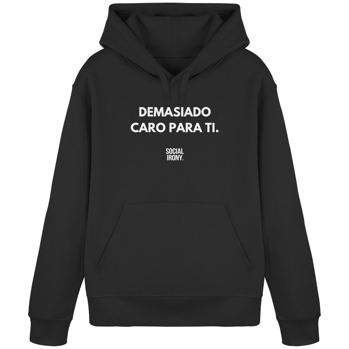 DEMASIADO CARO PARA TI - Sudadera Básica Orgánica