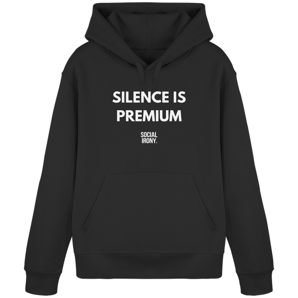 SILENCE IS PREMIUM - Organic Basic Hoodie