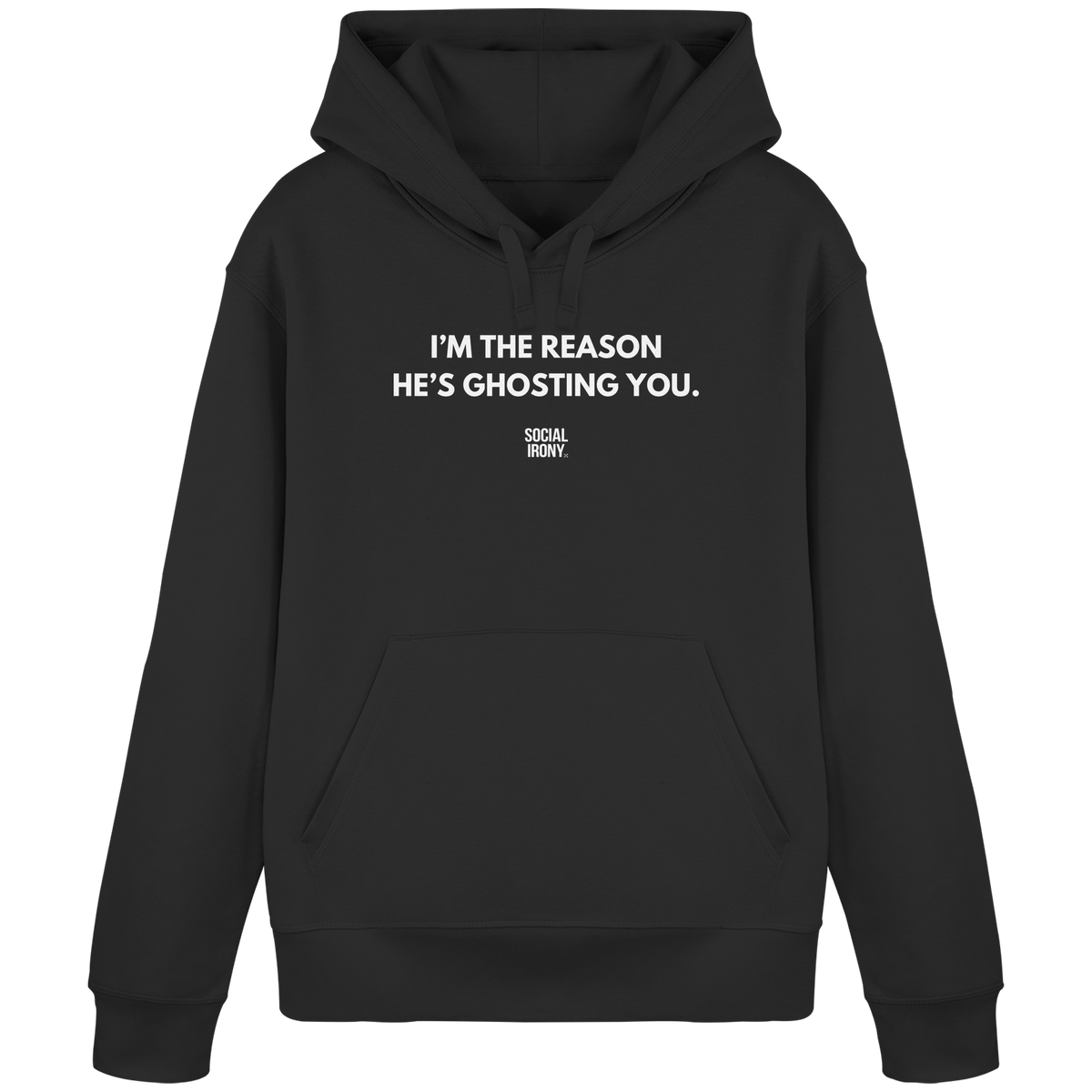 SOY LA RAZÓN POR LA QUE TE ESTÁ HACIENDO GHOSTING - Sudadera Básica Orgánica