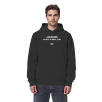 A BLOWJOB IS NOT A REAL JOB - Organic Basic Hoodie