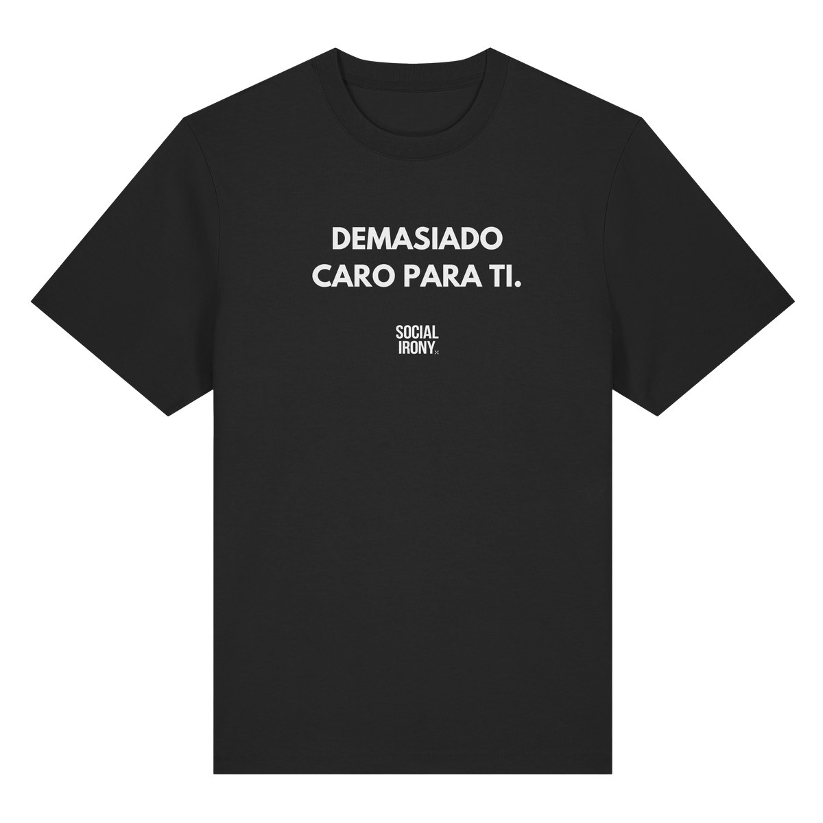 DEMASIADO CARO PARA TI - Organic Heavy Shirt