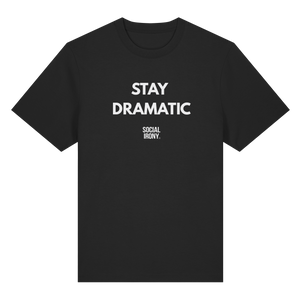 STAY DRAMATIC - Organic Heavy T-Shirt