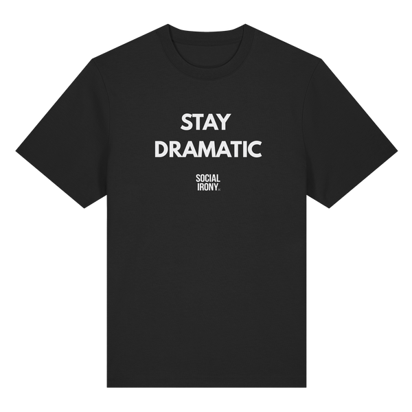 STAY DRAMATIC - Camiseta orgánica de gramaje alto